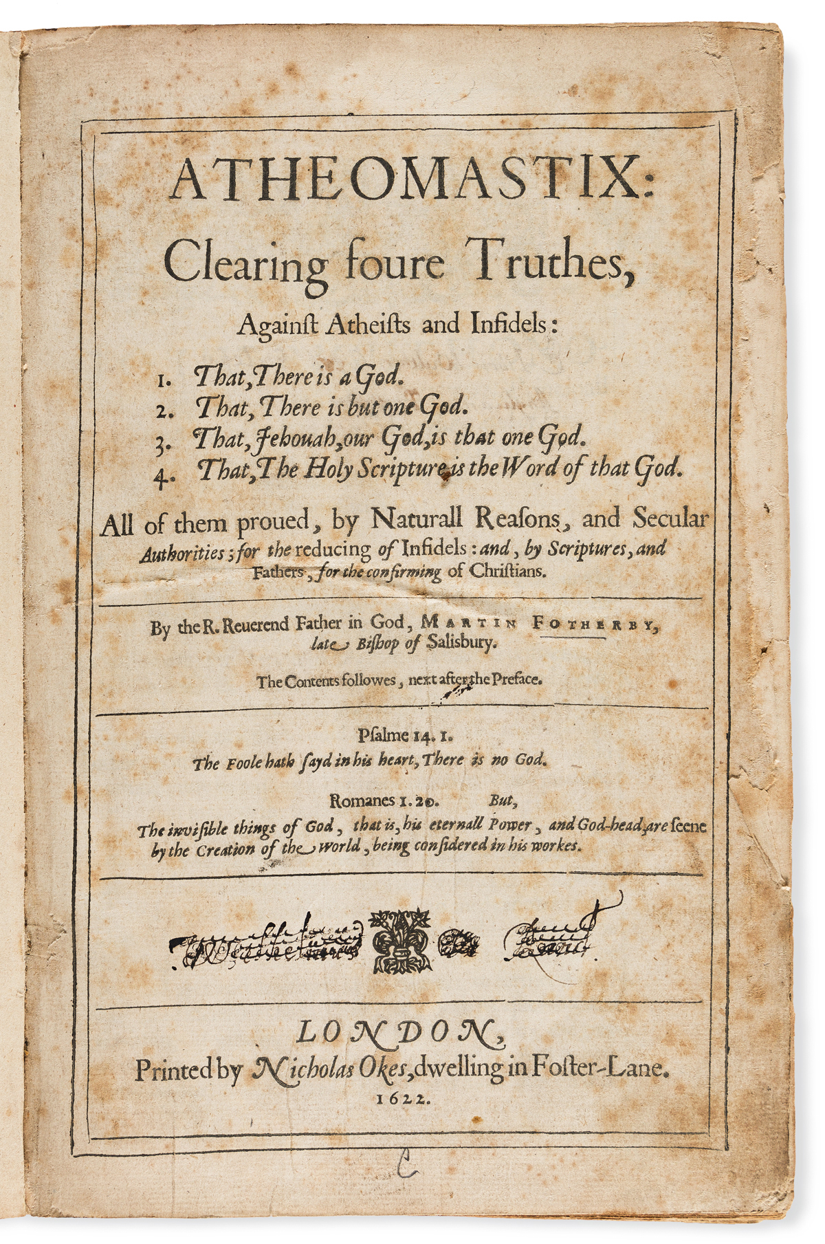 Fotherby, Martin (1549/1550-1620) Atheomastix: Clearing Foure Truthes, against Atheists and Infidels.